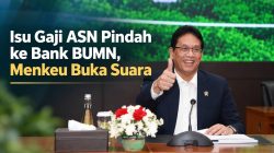 Isu Gaji ASN Pindah ke Bank BUMN, Menkeu Buka Suara