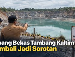 Lubang Bekas Tambang Kaltim Kembali Jadi Sorotan