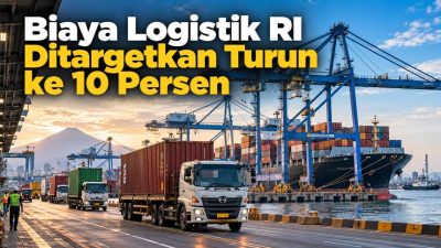 Biaya Logistik RI Ditargetkan Turun ke 10 Persen